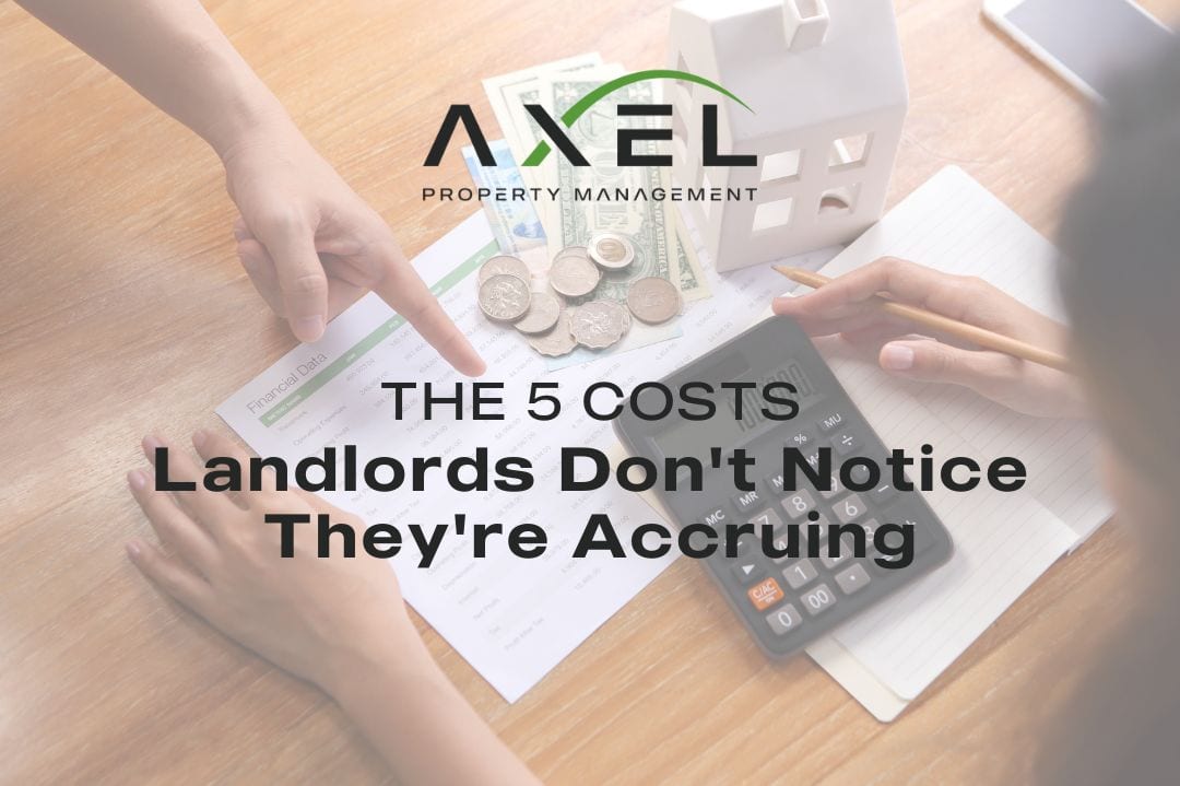 Five Costs That Landlords Don't Notice They're Accruing