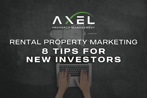 Rental Property Marketing: 8 Tips for New Investors
